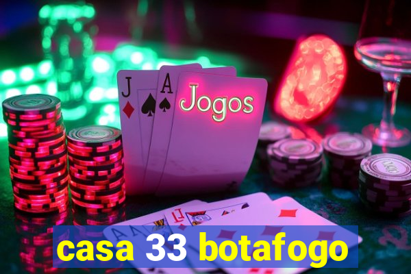 casa 33 botafogo